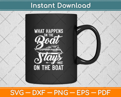 What Happens On The Boat Stays On The Boat Svg Png Dxf Digital Cutting File