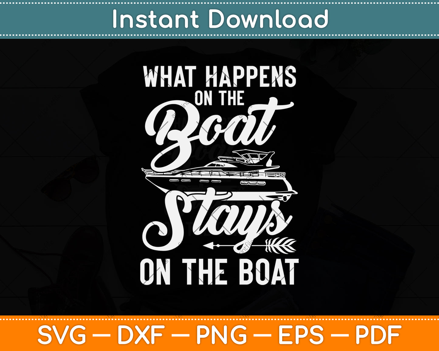 What Happens On The Boat Stays On The Boat Svg Png Dxf Digital Cutting File