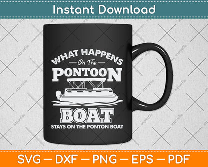 What Happens on the Pontoon Boat - Captain Svg Png Dxf Digital Cutting File
