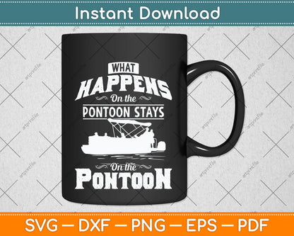 What Happens on the Pontoon Stays on the Pontoon Svg Png Dxf Digital Cutting File