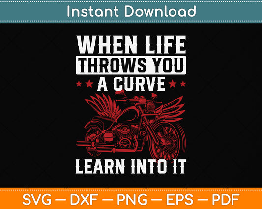 When Life Throws You A Curve Lean Into It Svg Png Dxf Digital Cutting File