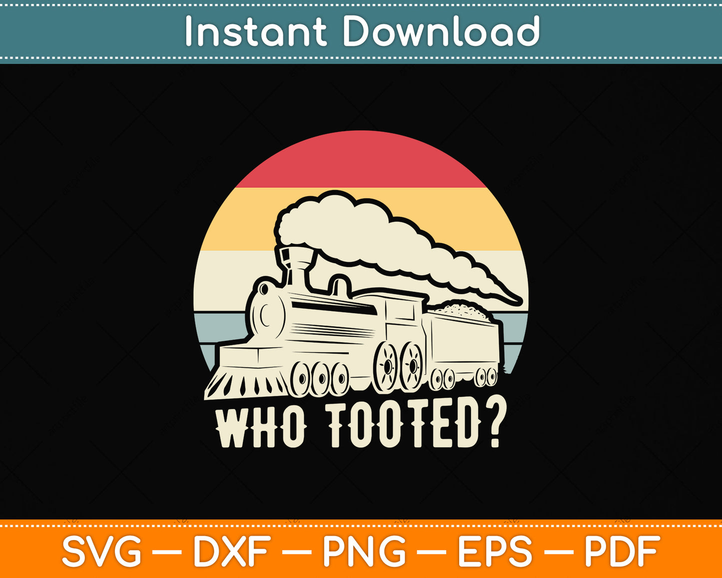 Who Tooted Funny Train Lovers Vintage Svg Png Dxf Digital Cutting File