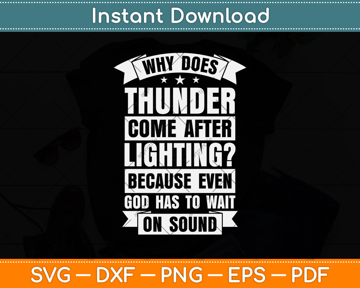 Why Does Thunder Come After Lightning Because Even God Svg Png Dxf Cutting File