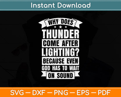 Why Does Thunder Come After Lightning Because Even God Svg Png Dxf Cutting File