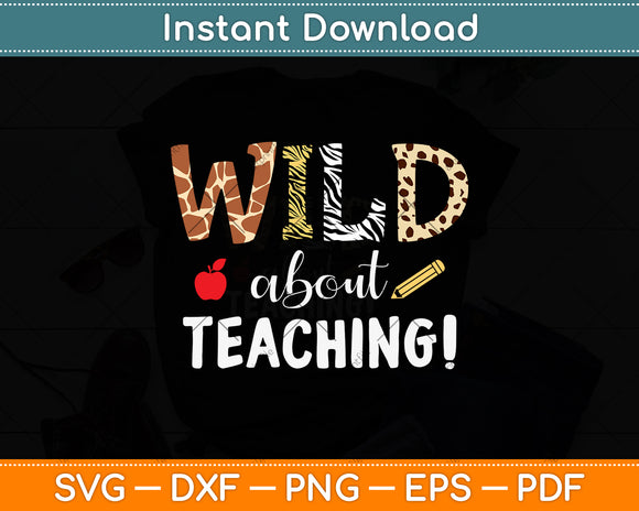Wild About Teaching Zebra Leopard Print School Teacher Svg Png Dxf Digital Cutting File