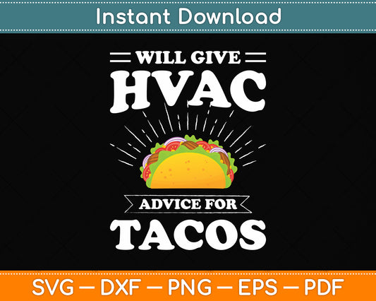 Will Give HVAC Advice For Tacos Funny HVAC Technician Svg Png Dxf Digital Cutting File
