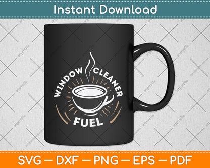 Window Cleaner Fuel Coffee Funny Cleaning Svg Png Dxf Digital Cutting File