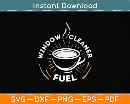Window Cleaner Fuel Coffee Funny Cleaning Svg Png Dxf Digital Cutting File