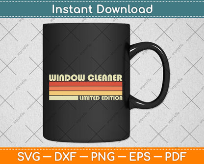 Window Cleaner Limited Edition Funny Birthday Svg Png Dxf Digital Cutting File