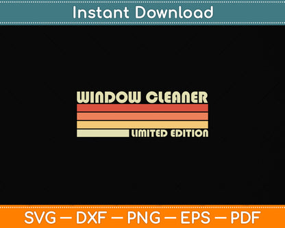 Window Cleaner Limited Edition Funny Birthday Svg Png Dxf Digital Cutting File