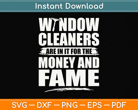 Window Cleaners Are In It For The Money Funny Svg Png Dxf Digital Cutting File