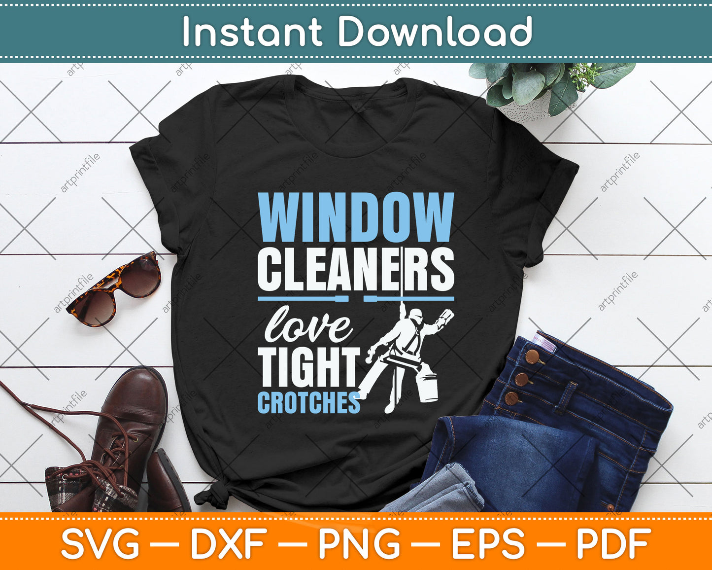 Window Cleaners Love Tight Crotches Svg Png Dxf Digital Cutting File