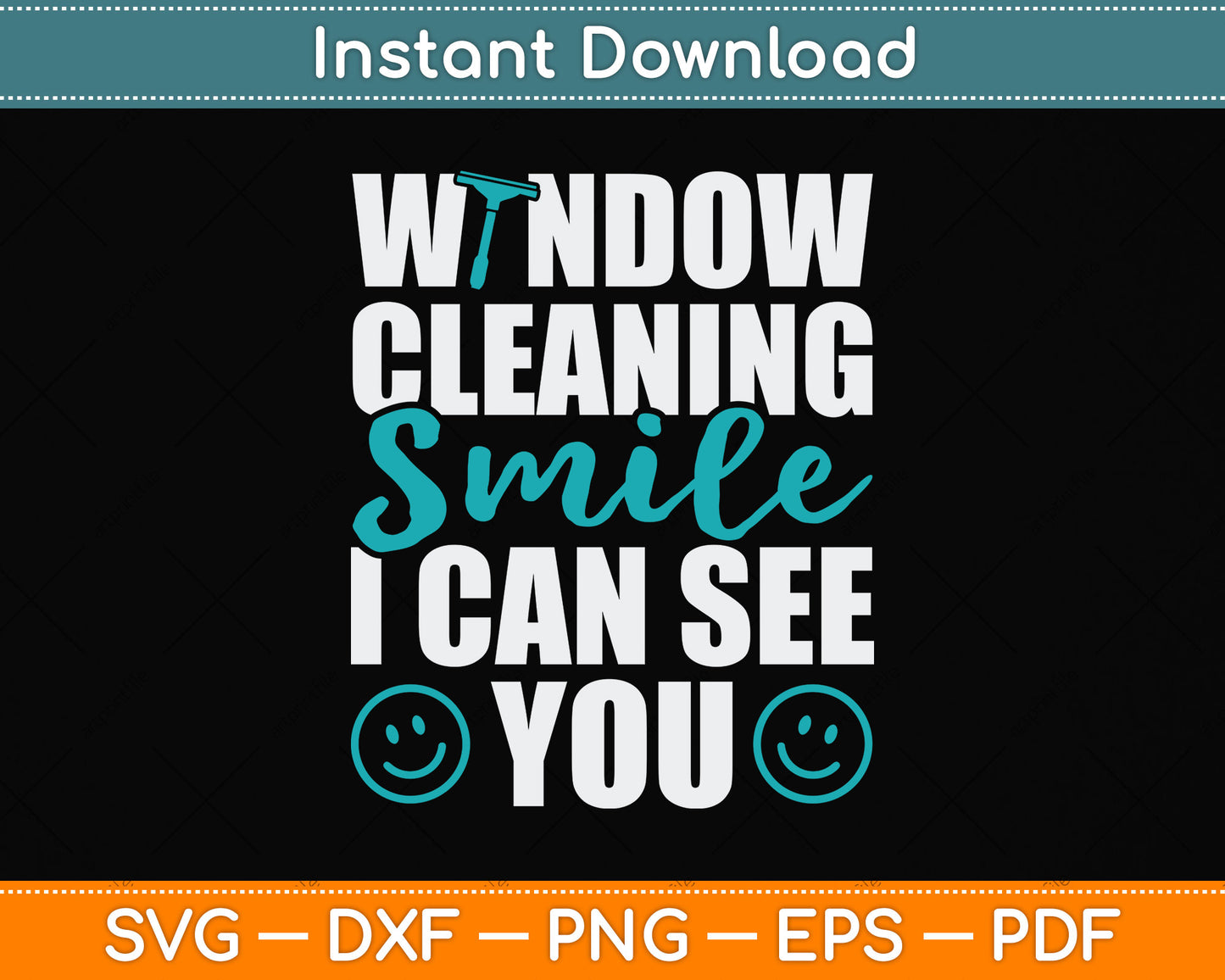 Window Cleaning Smile I Can See You Funny Cleaning Svg Png Dxf Digital Cutting File