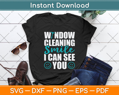 Window Cleaning Smile I Can See You Funny Cleaning Svg Png Dxf Digital Cutting File