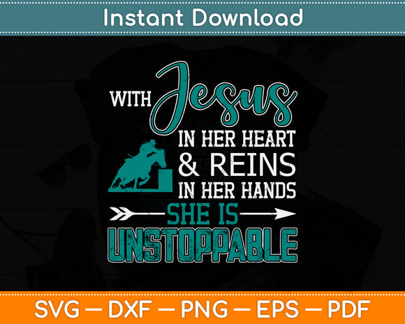With Jesus In Her Heart and Reins In Her Hands She Is Svg Png Dxf Digital Cutting File