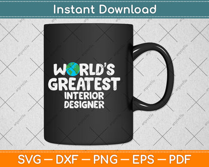 World'S Greatest Interior Designer Svg Png Dxf Digital Cutting File