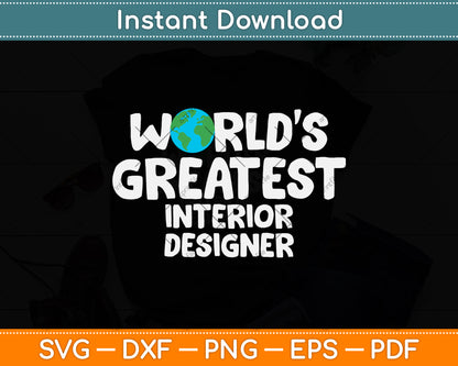 World'S Greatest Interior Designer Svg Png Dxf Digital Cutting File