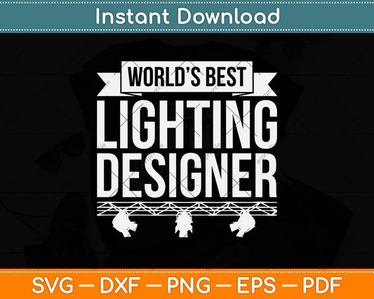 World’s Best Lighting Designer Svg Png Dxf Digital Cutting File