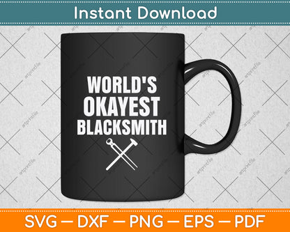 World's Okayest Blacksmith Svg Png Dxf Digital Cutting File