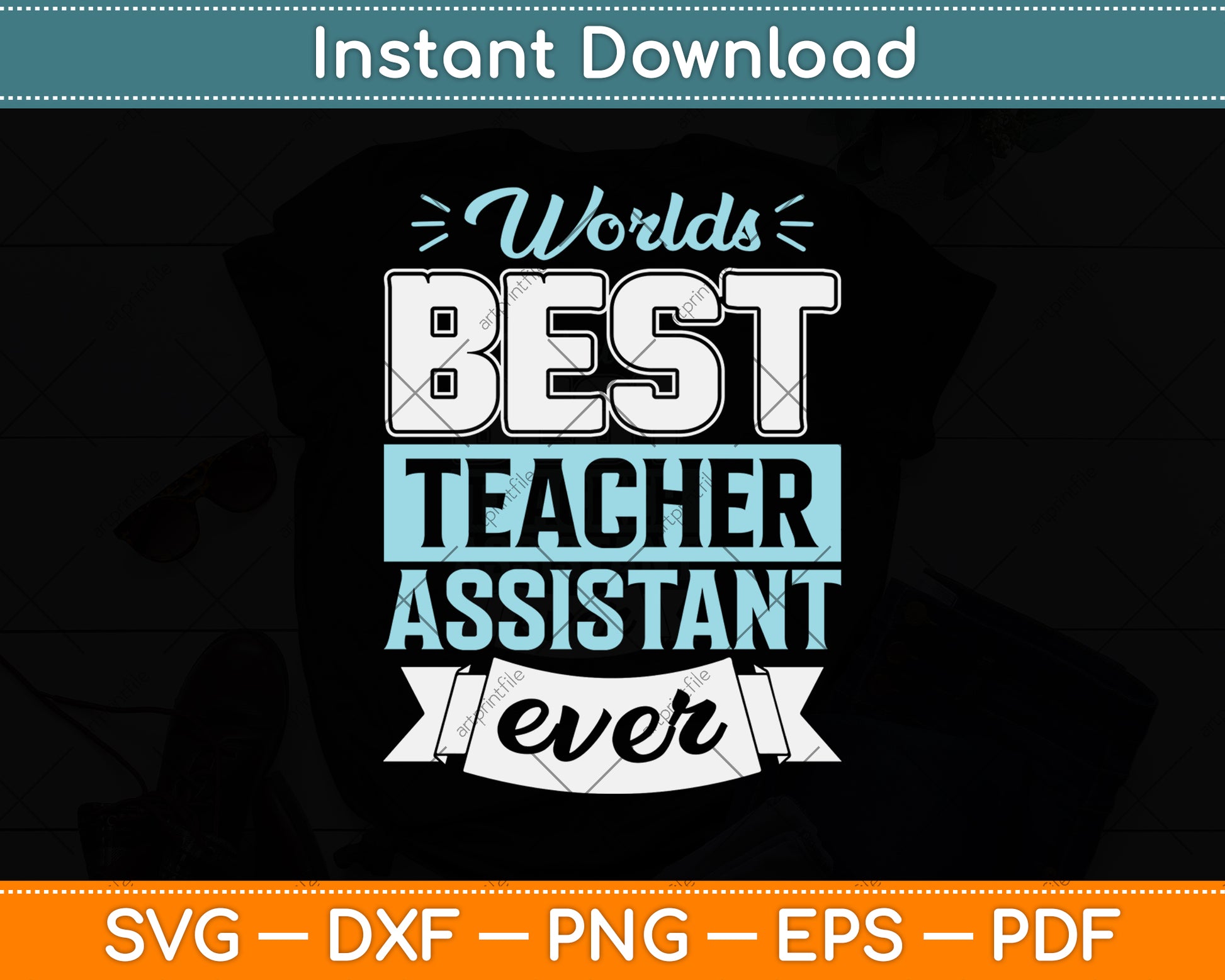 World's Best Teacher Assistant Ever Funny Svg Png Dxf Digital Cutting File