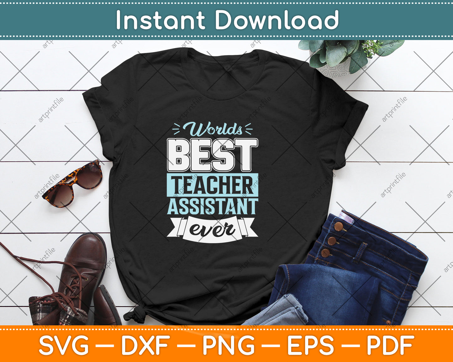 World's Best Teacher Assistant Ever Funny Svg Png Dxf Digital Cutting File