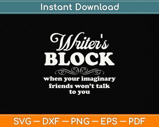 Writer's Block Funny Writer Novel Author Journalist Svg Png Dxf Digital Cutting File