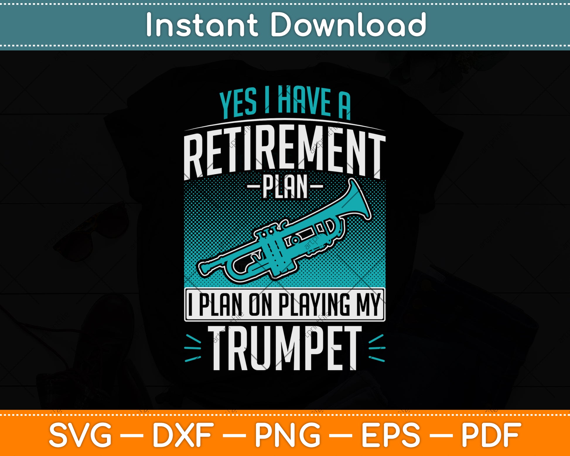 Yes I Have A Retirement Plan I Plan On Playing My Trumpet Svg Png Dxf Cutting File