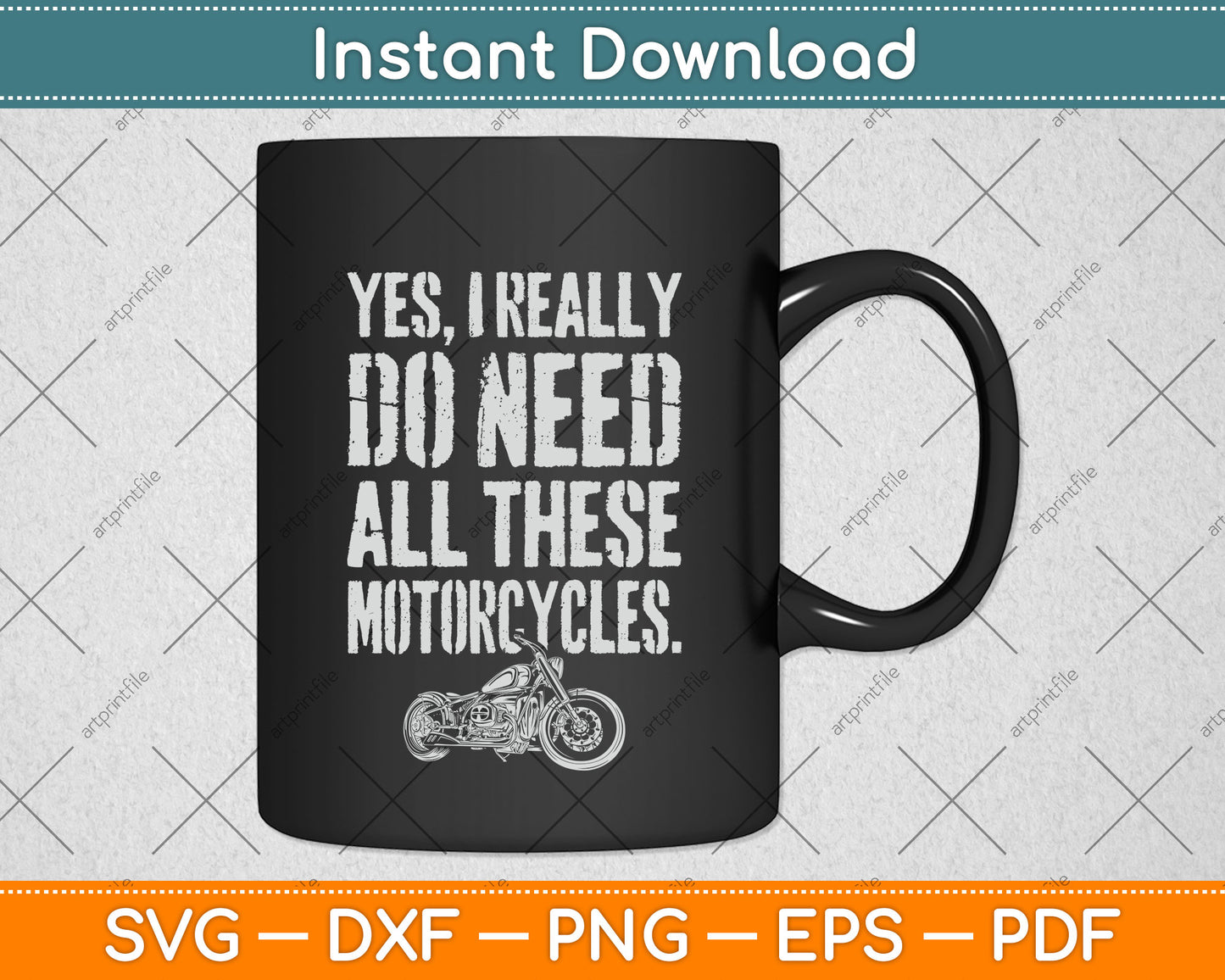 Yes I Really Do Need All These Motorcycles Funny Svg Png Dxf Digital Cutting File