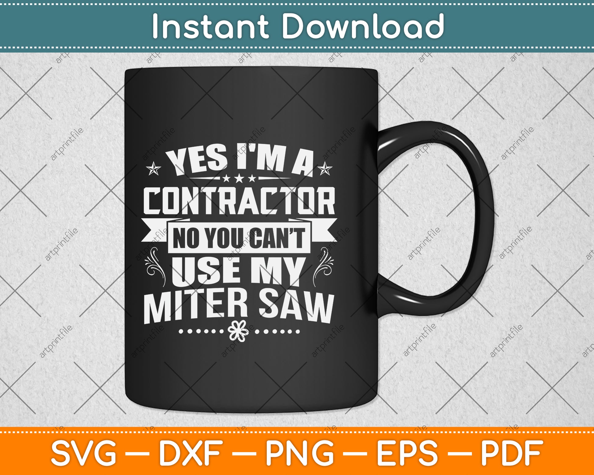 Yes I'm A Contractor Miter Saw Funny Contractor Svg Png Dxf Digital Cutting File
