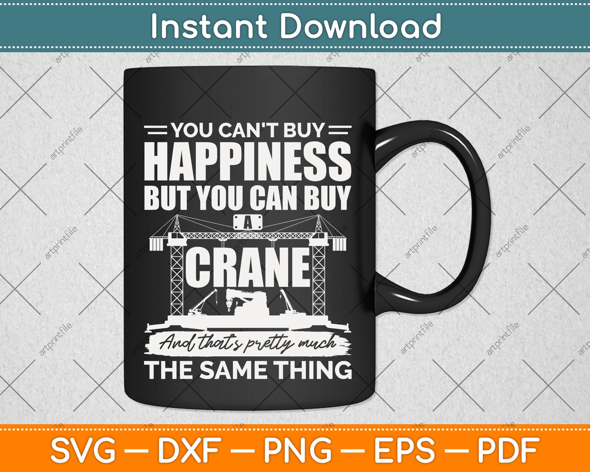 You Can't Buy Happiness But You Can Buy A Crane Svg Png Dxf Digital Cutting File