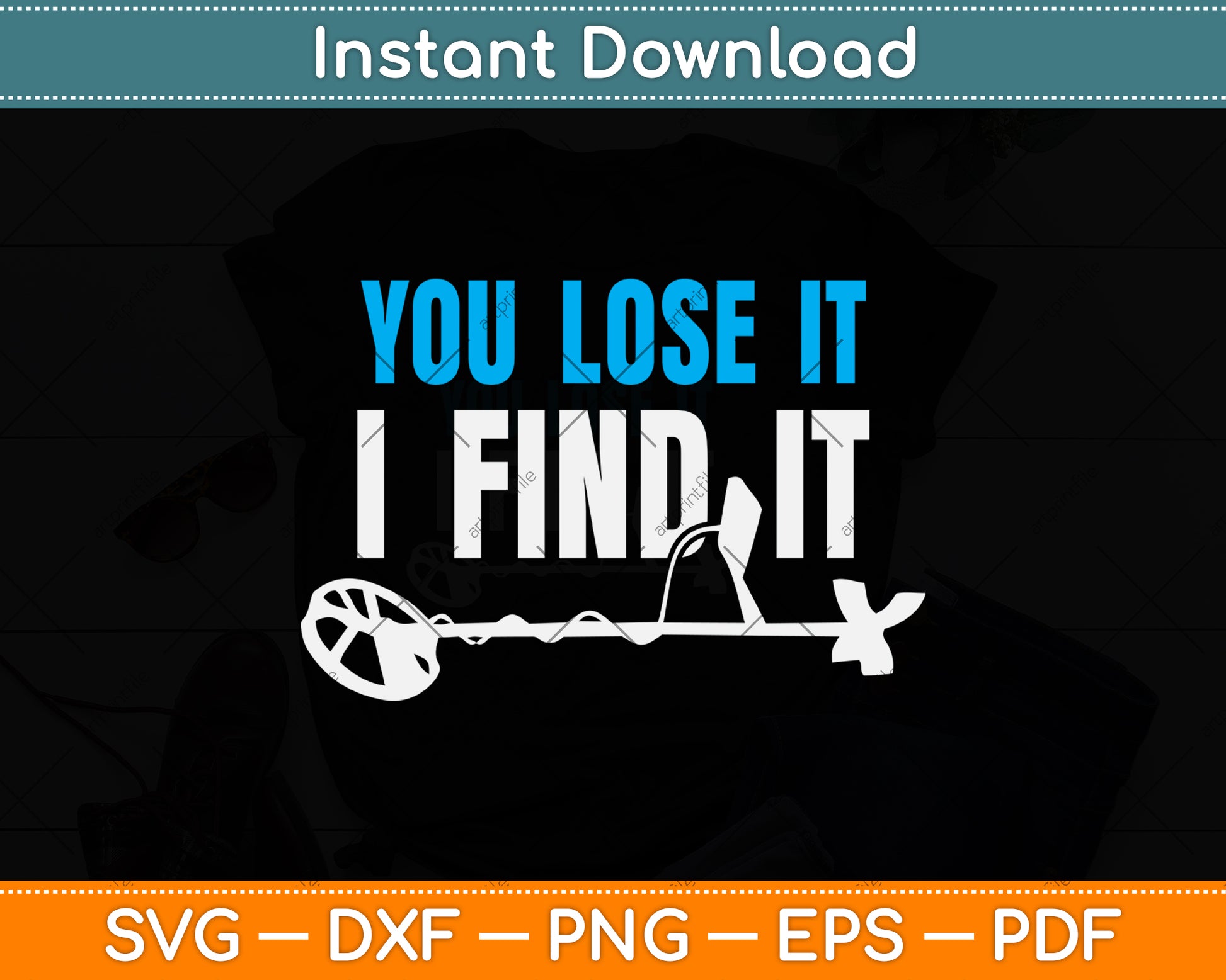 You Lose It I Find It Funny Metal Detector Svg Png Dxf Digital Cutting File