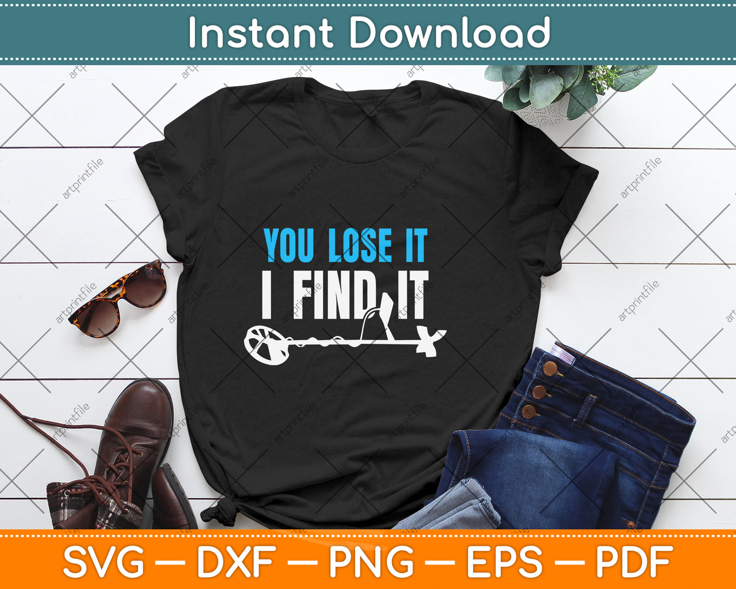 You Lose It I Find It Funny Metal Detector Svg Png Dxf Digital Cutting File