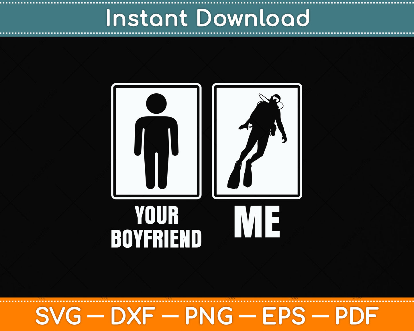 Your Boyfriend And Me Funny Scuba Diving Svg Png Dxf Digital Cutting File
