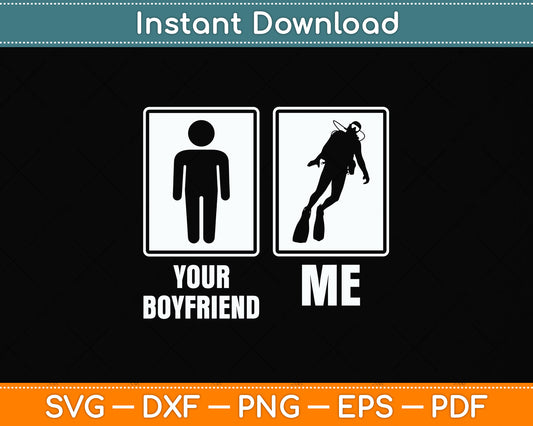 Your Boyfriend And Me Funny Scuba Diving Svg Png Dxf Digital Cutting File
