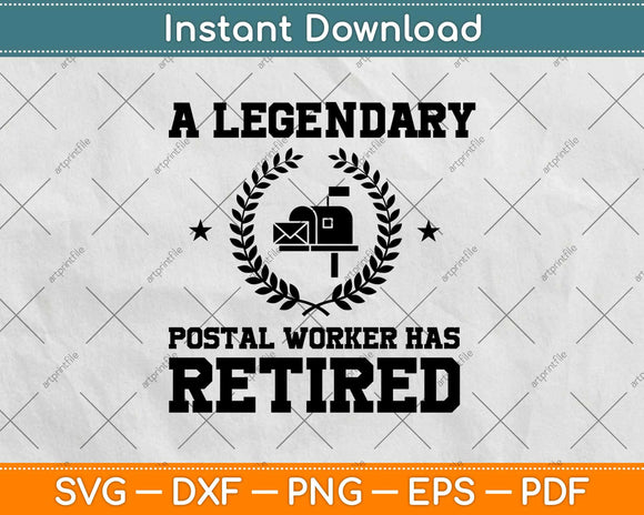 A Legendary Postal Worker Has Retired Svg Design Cricut Printable Cutting Files