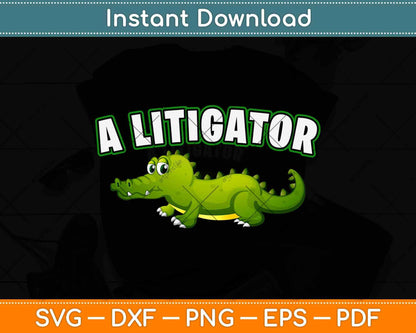 A Litigator Funny Lawyer Svg Png Dxf Digital Cutting File