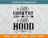 A Little Country A Little Hood Svg Design Cricut Printable Cutting Files