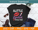 A Little Lipstick Always Helps Funny Lipstick Svg Png Dxf Digital Cutting File