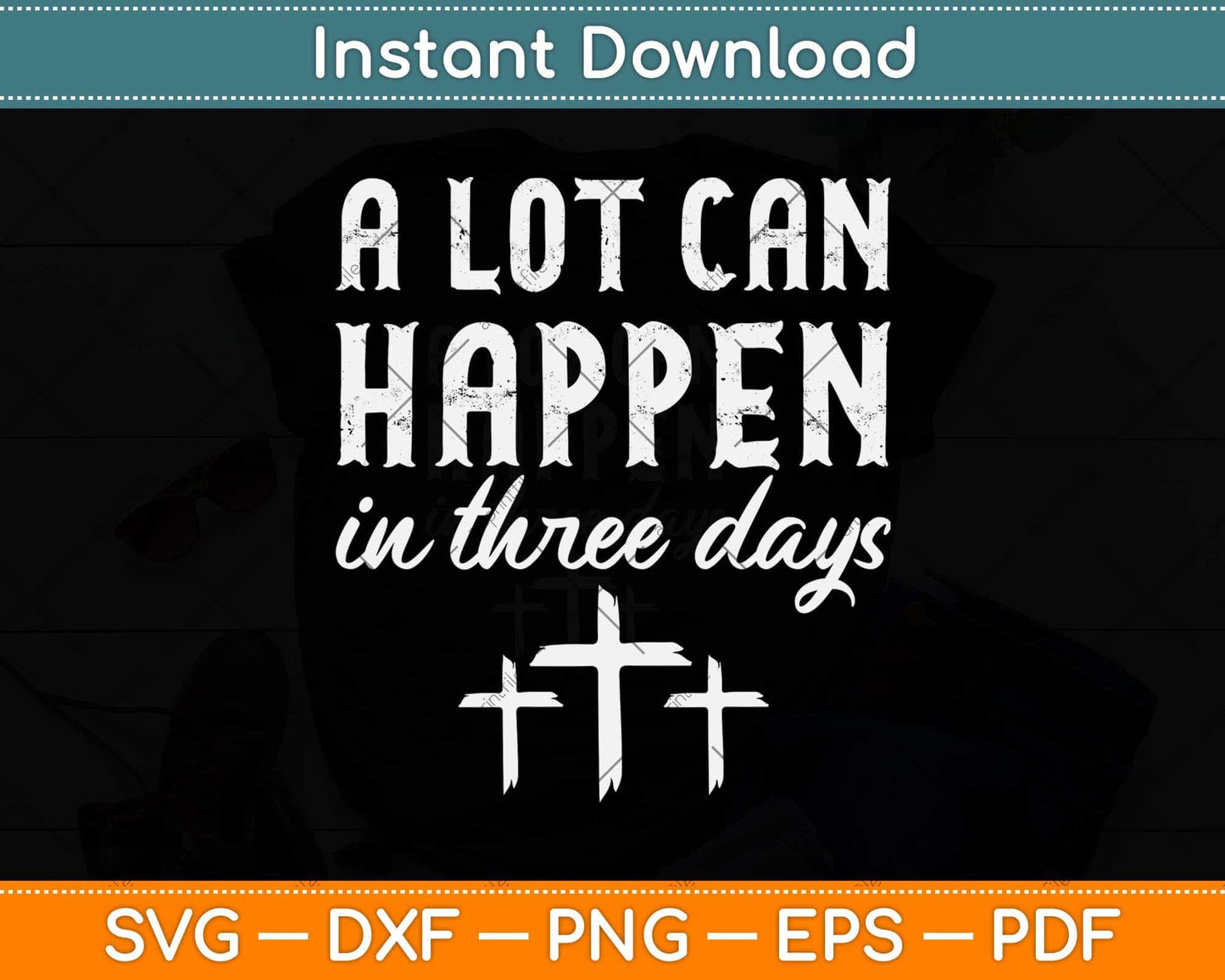 A Lot Can Happen In Three days Easter Christian Svg Png Dxf Digital Cutting File