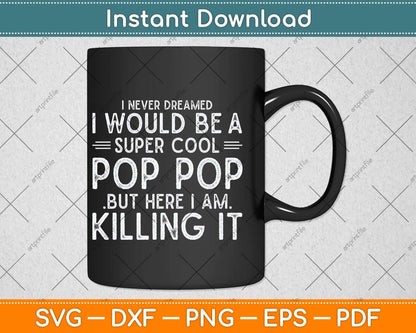 A Super Cool Pop Pop Grandpa Fathers Day Svg Png Dxf Digital Cutting File