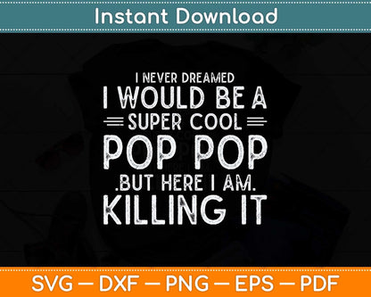 A Super Cool Pop Pop Grandpa Fathers Day Svg Png Dxf Digital Cutting File