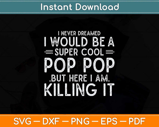 A Super Cool Pop Pop Grandpa Fathers Day Svg Png Dxf Digital Cutting File