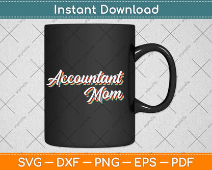Accountant Mom Vintage Retro Svg Png Dxf Digital Cutting File