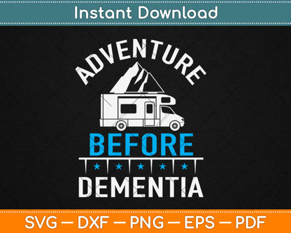 Adventure Before Dementia Funny Camping Svg Design Cricut Printable Cutting File