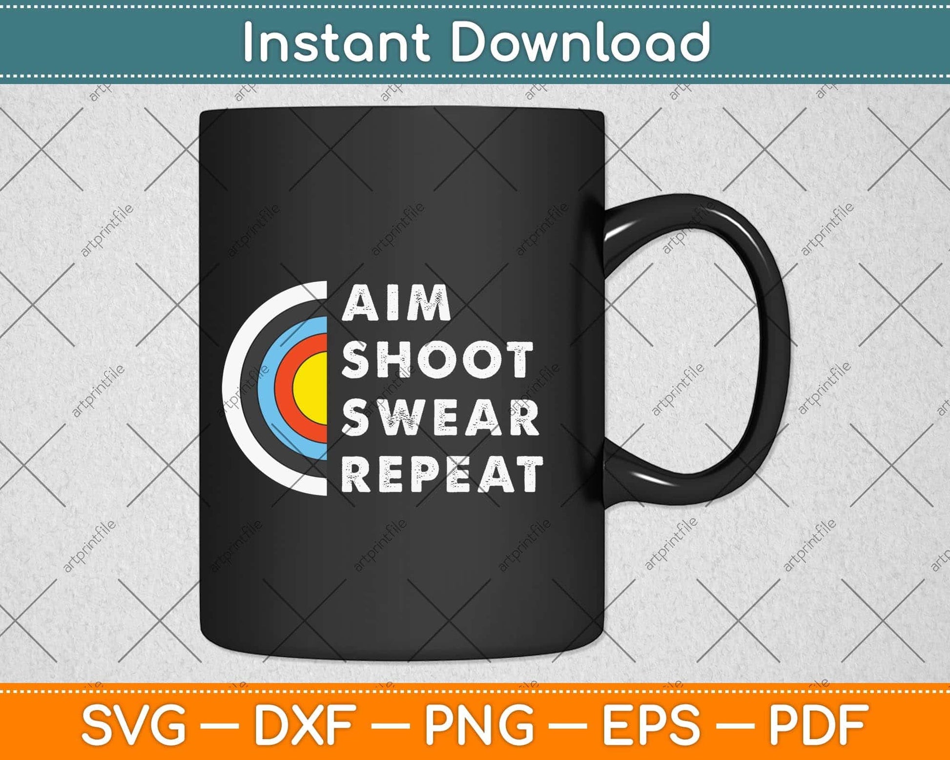 Aim Shoot Swear Repeat Archery Svg Png Dxf Digital Cutting File