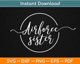 Air Force Sister Svg Design Cricut Printable Cutting Files