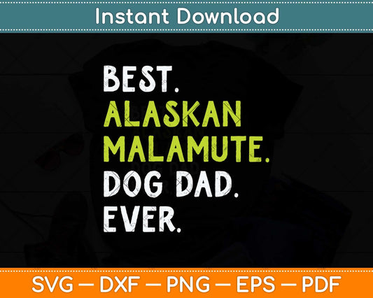 Alaskan Malamute Dog Dad Fathers Day Dog Lovers Svg Png Dxf Digital Cutting File