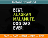 Alaskan Malamute Dog Dad Fathers Day Dog Lovers Svg Png Dxf Digital Cutting File