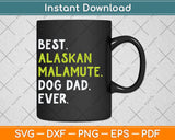 Alaskan Malamute Dog Dad Fathers Day Dog Lovers Svg Png Dxf Digital Cutting File