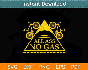 All Ass No Gas Bicycle Svg Design Cricut Printable Cutting Files